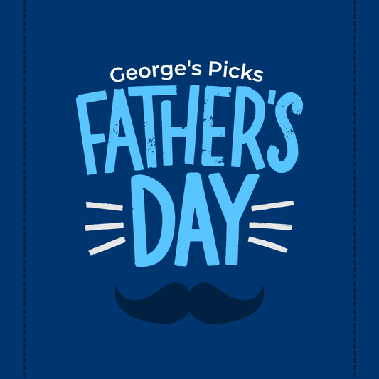 George's Picks: Father's Day Edition 2022